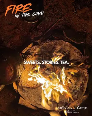 a fire in the cave with the words fires stones stones tea at Oblivion Camp Wadi Rum in Wadi Rum